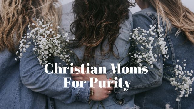Christian Moms for Purity Facebook Group https://www.facebook.com/groups/christianmomsforpurity/