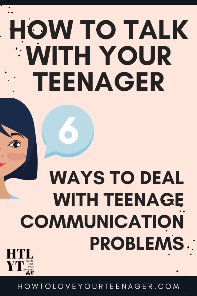 Parenting Teens: 6 Ways On How To Talk To Teens - Howtoloveyourteenager